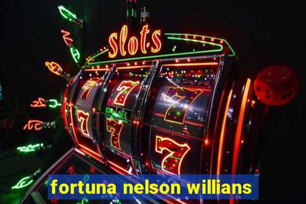 fortuna nelson willians